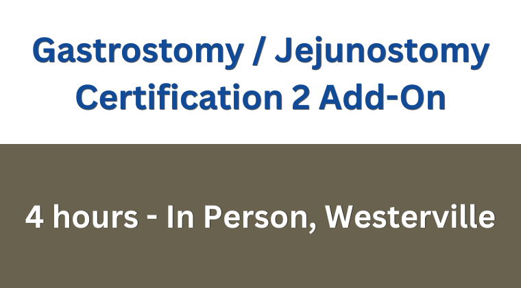 C2 Initial Gastrostomy & Jejunostomy Tubes (nursing delegation required)